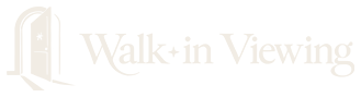 Walk-in Viewing
